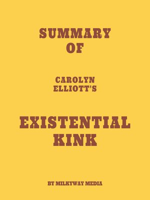 cover image of Summary of Carolyn Elliott's Existential Kink